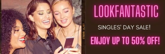 LookFantastic Single’s Day 2022 – Extra 11% Off!